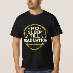 Kein Schlaf Bis Zum Abschluss T-Shirt