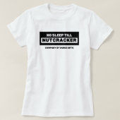 Kein Schlaf bis zum Nutcracker T-Shirt (Design vorne)