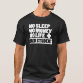 Kein Schlaf kein Geld kein Leben + MED-Student T-Shirt (Vorderseite)