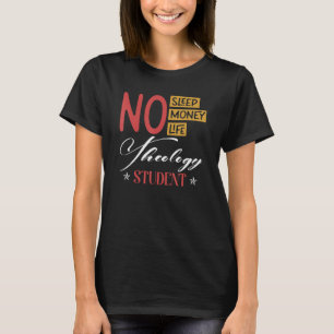 Kein Schlaf ohne Geld keine Lebenstheologie Studen T-Shirt