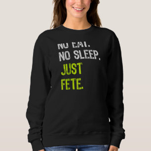 Kein Schlaf Wiederholung nur Fete Guyana Karneval  Sweatshirt