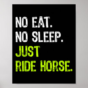 Kein Schlaf Wiederholung nur Reiten Pferderücken R Poster