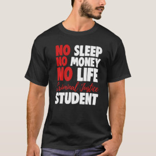 Kein schlafendes Geld Leben Strafgerichtshof T-Shirt