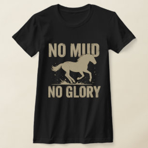 Kein Schlamm Kein Ruhm Reitert-Shirt T-Shirt