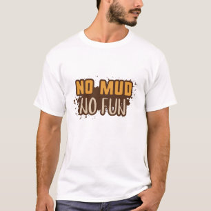 Kein Schlamm Kein Spaß T-Shirt
