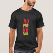 Kein Schmerz Kein Gain Unisex T - Shirt (Vorderseite)