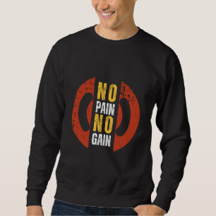Kein Schmerz Kein Gewinn Männer Sweatshirt