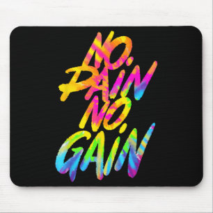 Kein Schmerz Kein Gewinn Motivations-Tie-Dye fürs Mousepad