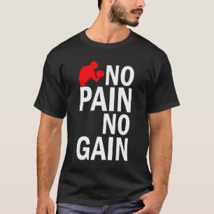 Kein Schmerz kein Gewinn T-Shirt