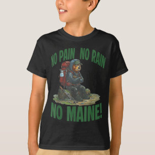 Kein Schmerz kein Regen kein Maine  T-Shirt