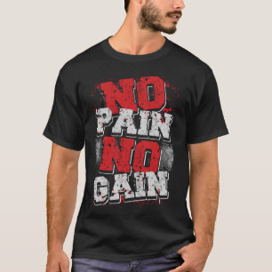 Kein Schmerz Keine Bodybuilding Fitness Workout Gy T-Shirt