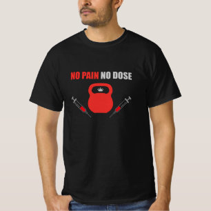 Kein Schmerz Keine Dosis Kettlebell Humor T-Shirt