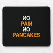Kein Schmerz Keine Pancakes Gym Workout Fitness Po Mousepad (Vorne)