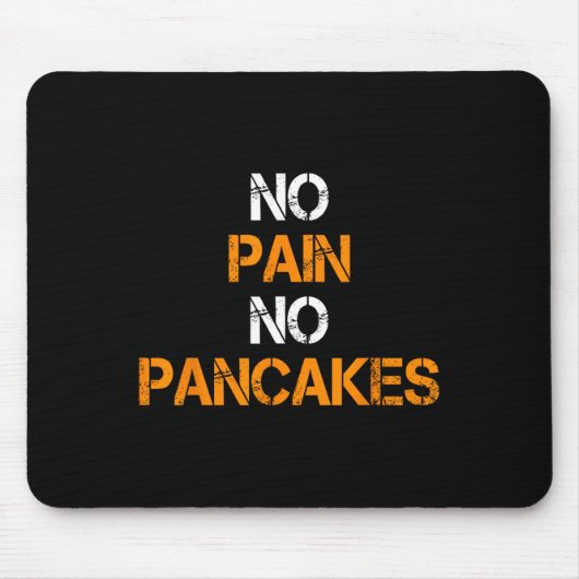 Kein Schmerz Keine Pancakes Gym Workout Fitness Po Mousepad (Vorne)