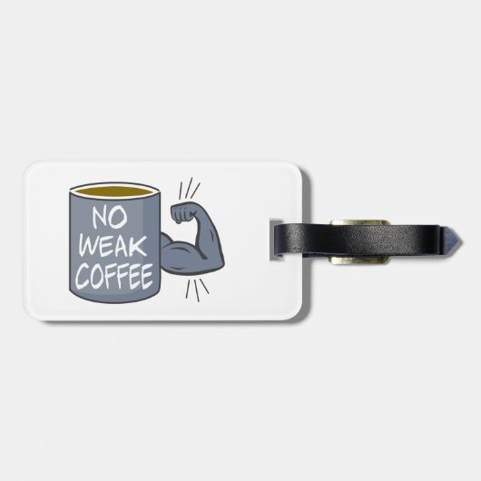 Kein schwacher Kaffee Gepäckanhänger (Rückseite horizontal)