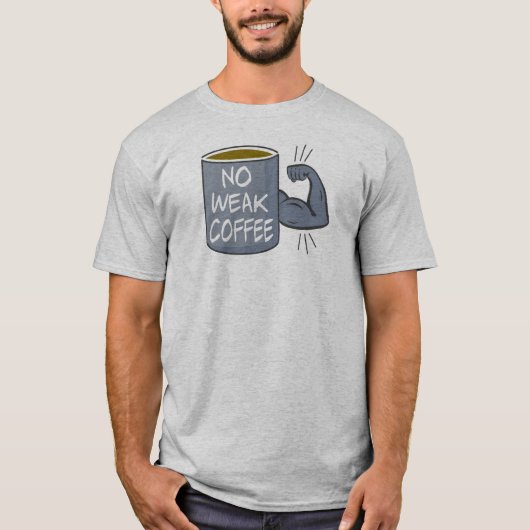 Kein schwacher Kaffee T-Shirt (Vorderseite)