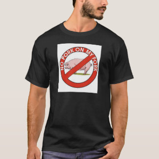 KEIN SCHWEINEFLEISCH AUF MEINER GABEL T-Shirt