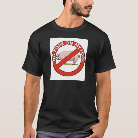 KEIN SCHWEINEFLEISCH AUF MEINER GABEL T-Shirt (Vorderseite)