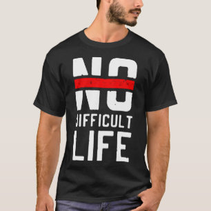 Kein schwieriges Leben T-Shirt