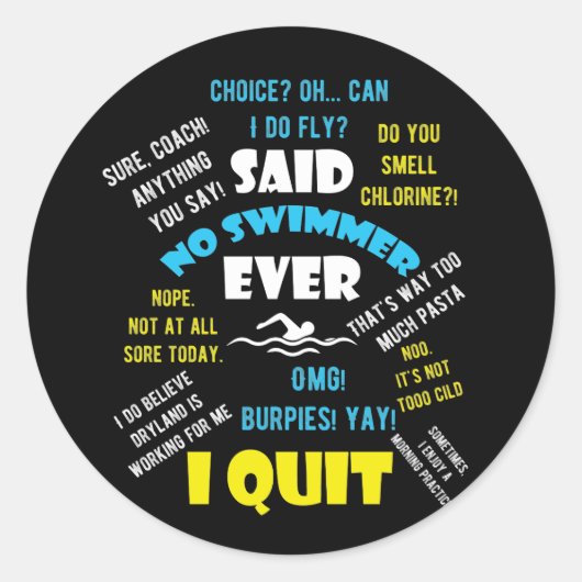 Kein Schwimmer je gesagt, konkurrierende Badequote Runder Aufkleber (Vorderseite)