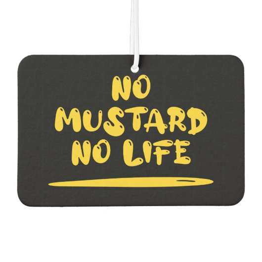 Kein Senf kein Leben Autolufterfrischer (Vorderseite)