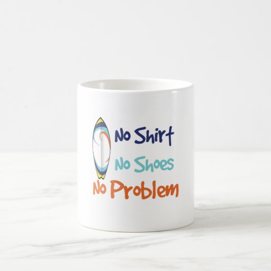 Kein Shirt, keine Schuhe, kein Problem - Kaffeetasse (Mittel)