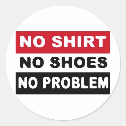 KEIN SHIRT - KEINE SCHUHE - KEIN PROBLEM RUNDER AUFKLEBER (Vorderseite)