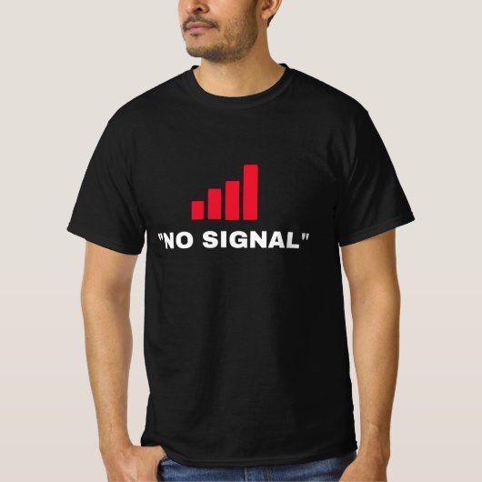 Kein Signal T-Shirt (Vorderseite)