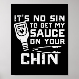 Kein Sin, um Sauce auf Ihrem Kinn Grillen Byrbecue Poster