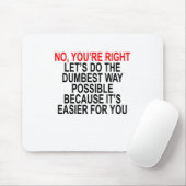 KEIN sind SIE NACH RECHTS GELASSENE US TUN DIE Mousepad (Mit Mouse)