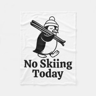Kein Skifahren heute Funny Sad Pinguin Skifahren S Fleecedecke