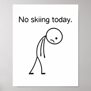 Kein Skifahren Heute Funny Winter Snow Sportfreund Poster