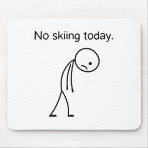 Kein Skifahren heute lustige Winter-Schneesportlie Mousepad