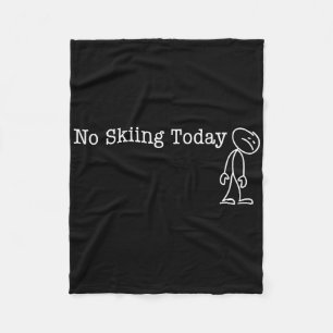 Kein Skifahren heute Lustiger Humor für Skifahrer Fleecedecke