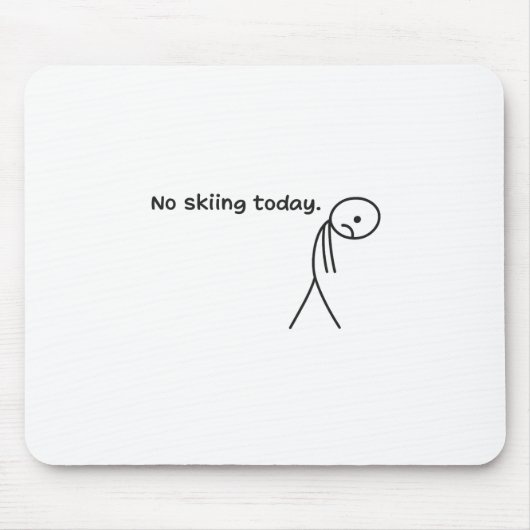 Kein Skifahren heute Mousepad (Vorne)