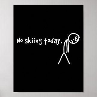Kein Skifahren heute trauriger Stick Man Poster