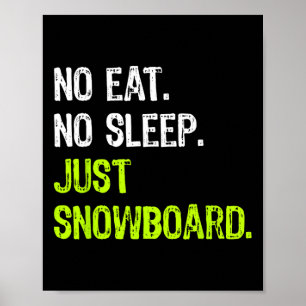 Kein Sleep Wiederholung nur Snowboard Snowboarden Poster