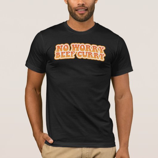 Kein Sorge-Rindfleisch-Curry T-Shirt (Vorderseite)