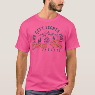 Kein Stadtlicht nur Campfire Nächte Funny Camping  T-Shirt