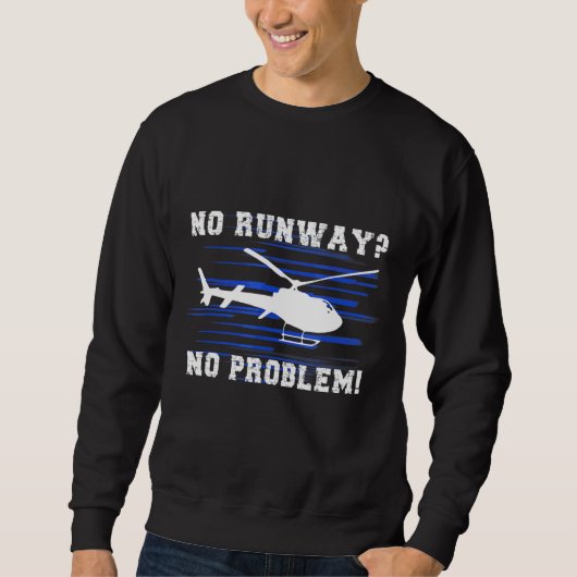 Kein Start kein Problem Cooler Hubschrauberpilot Sweatshirt (Vorderseite)