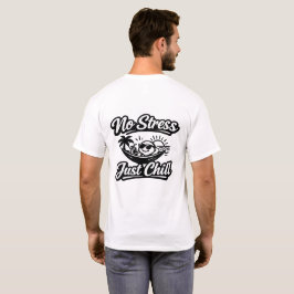 Kein Stress, einfach chillen T-Shirt