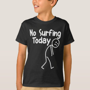 Kein Surfen heute Lustiger Stockmännchen-Strand We T-Shirt