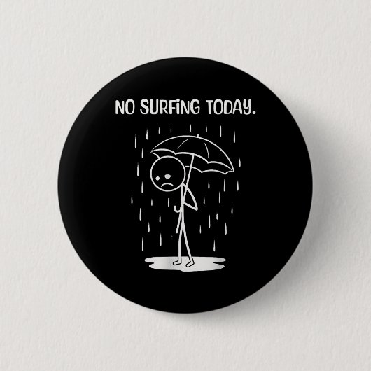 Kein Surfen heute Stickfigur Lustig  Button (Vorderseite)