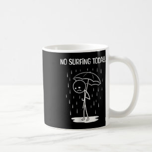 Kein Surfen heute Stickfigur Lustig Kaffeetasse