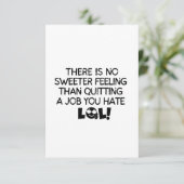 Kein süßeres Gefühl als einen Job aufzugeben, den  Dankeskarte (Stehend Vorderseite)