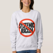 Kein systemischer Rassismus Sweatshirt (Vorderseite)