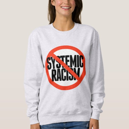 Kein systemischer Rassismus Sweatshirt (Vorderseite)