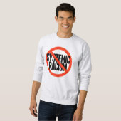 Kein systemischer Rassismus Sweatshirt (Vorne ganz)