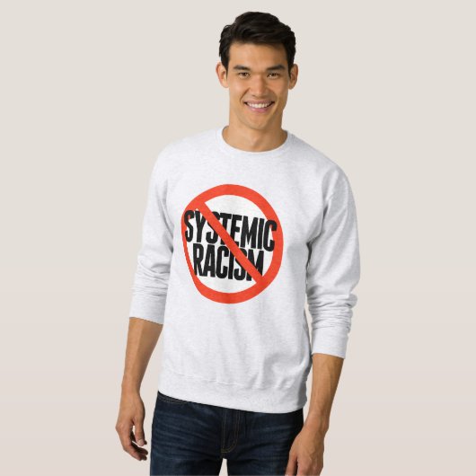 Kein systemischer Rassismus Sweatshirt (Vorne ganz)