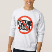 Kein systemischer Rassismus Sweatshirt (Vorderseite)